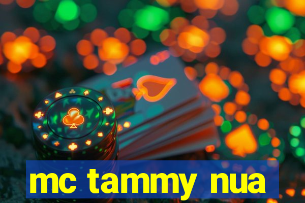 mc tammy nua